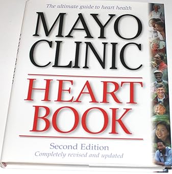 Mayo Clinic Heart Book, Revised Edition: The Ultimate Guide to Heart Health Hardcover – January 15, 2000
